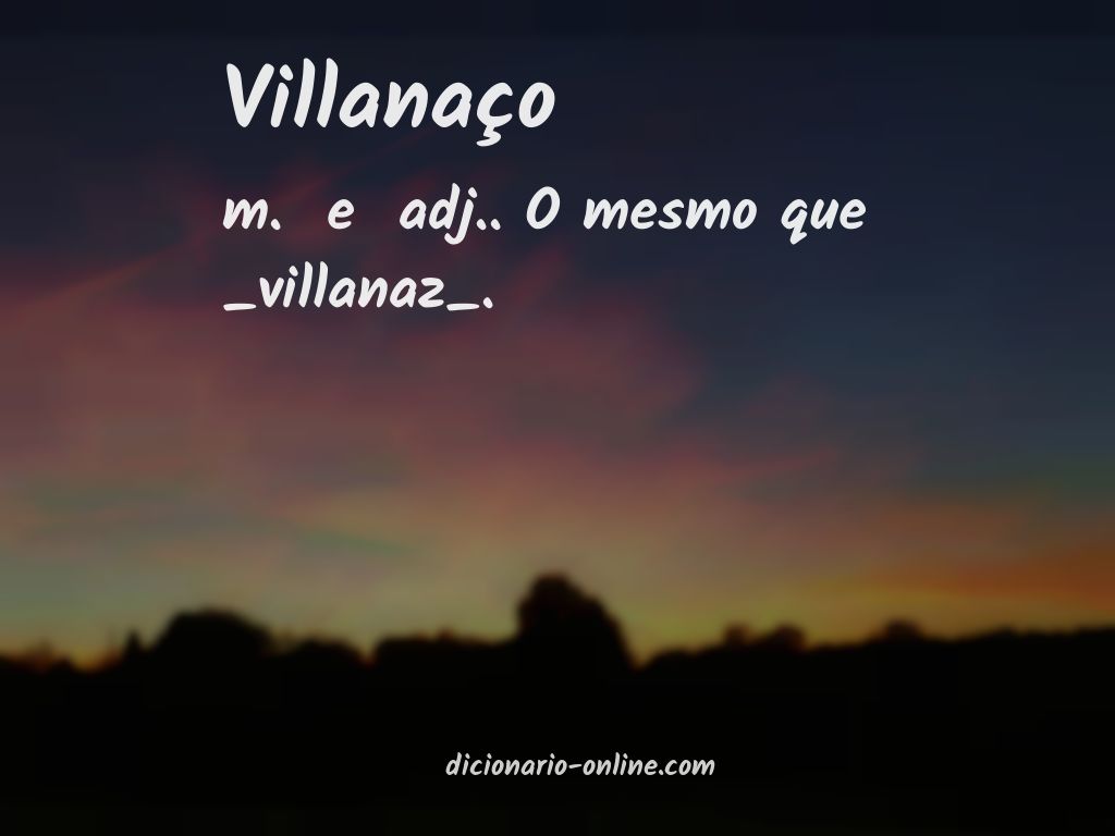 Significado de villanaço