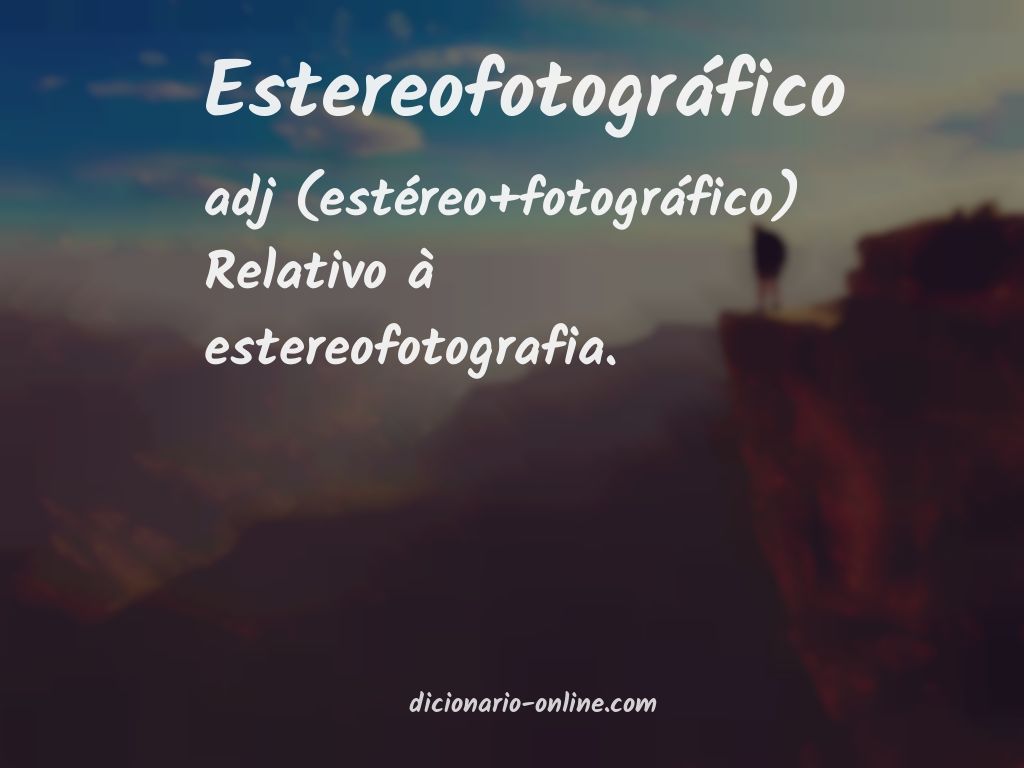 Significado de estereofotográfico