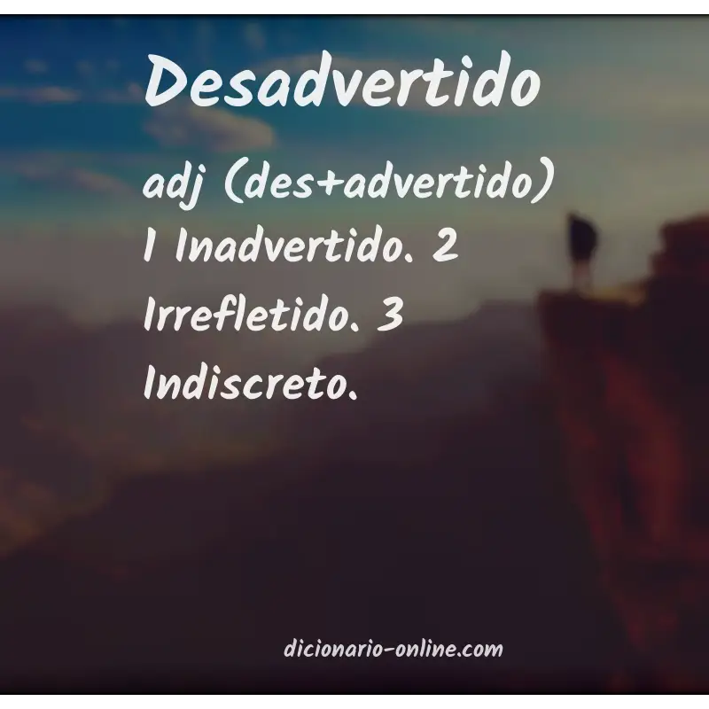 Significado de desadvertido