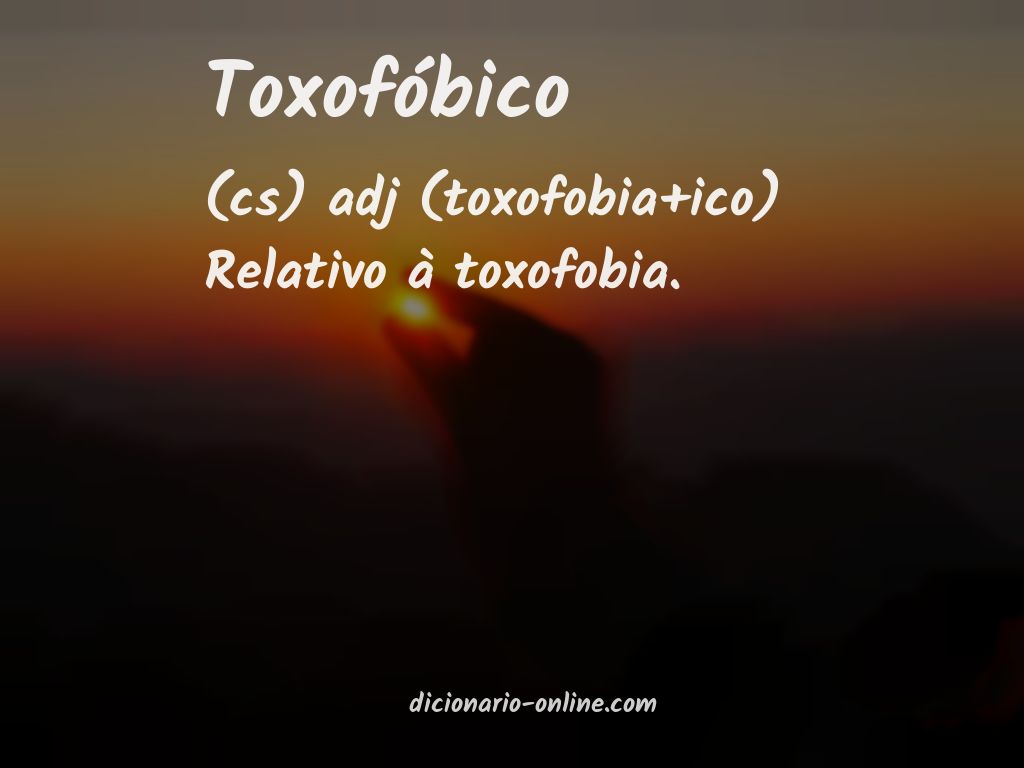 Significado de toxofóbico