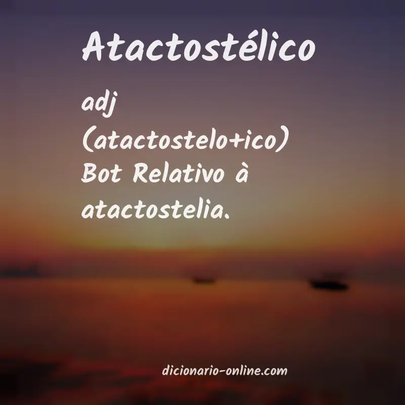 Significado de atactostélico