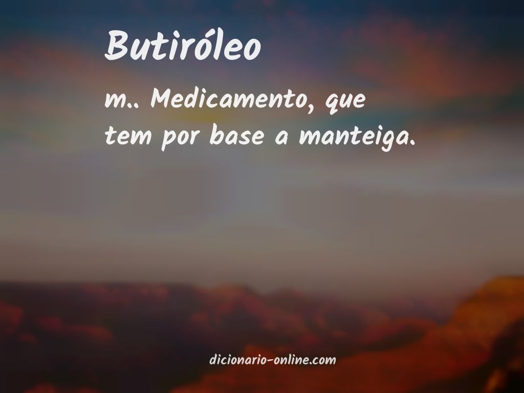 Significado de butiróleo