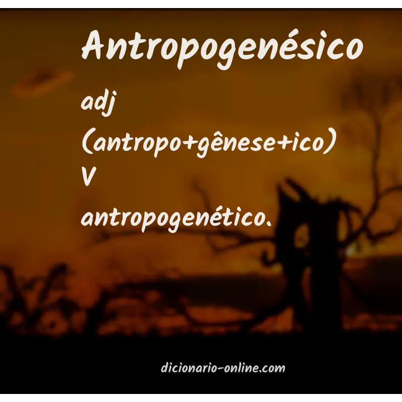 Significado de antropogenésico