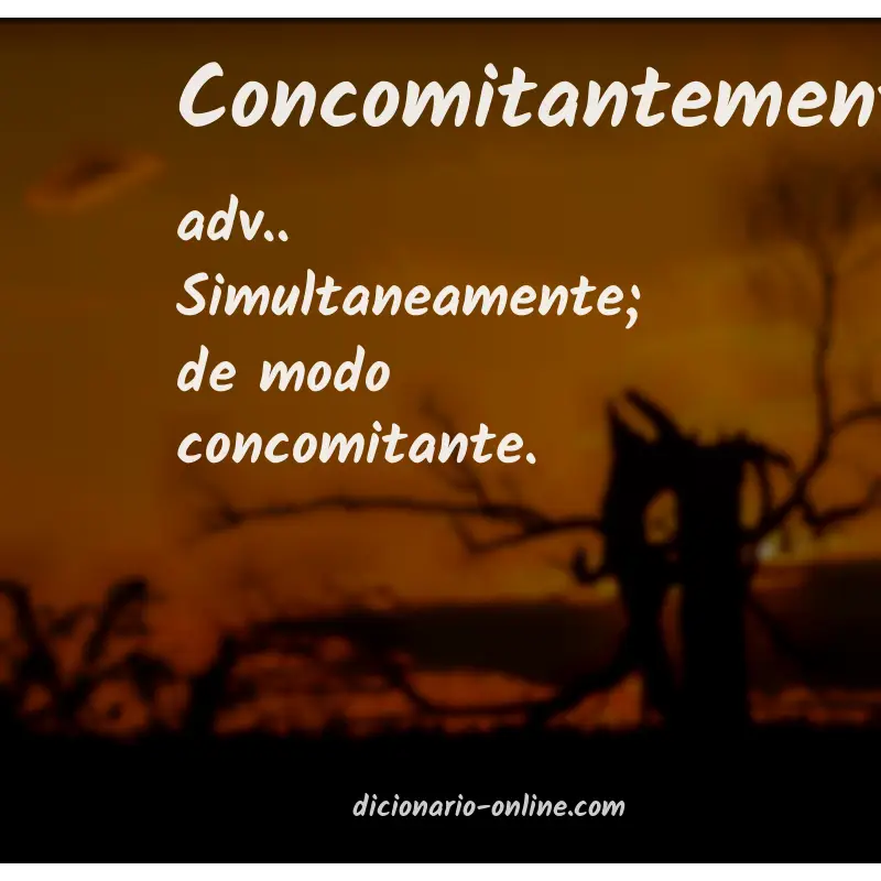 Significado de concomitantemente