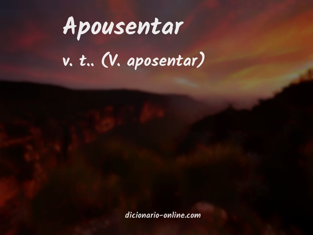 Significado de apousentar