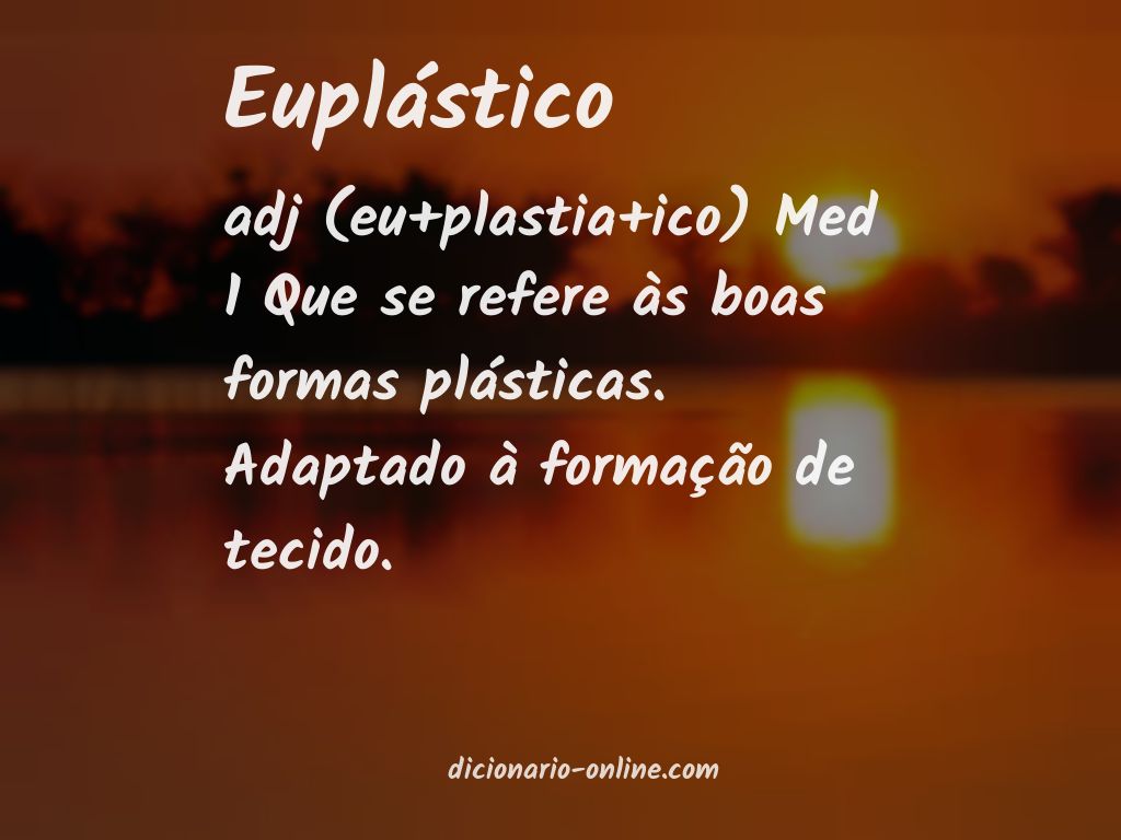 Significado de euplástico