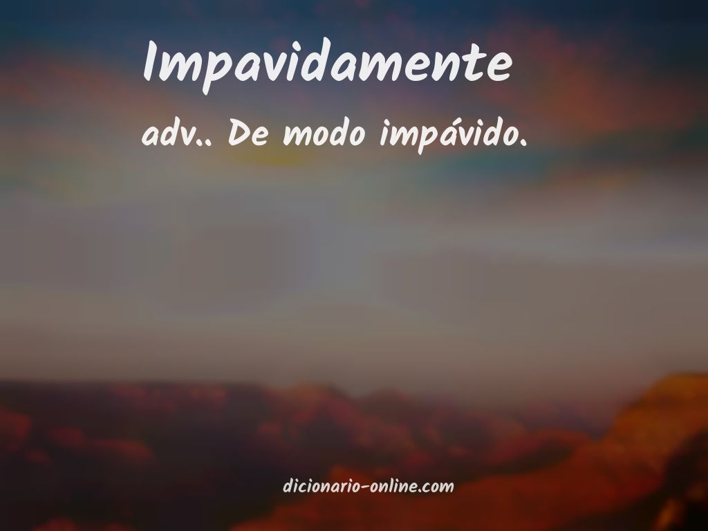 Significado de impavidamente