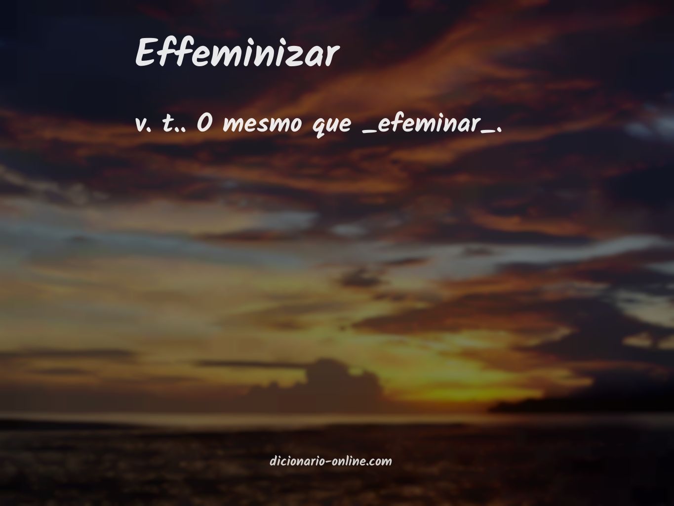 Significado de effeminizar