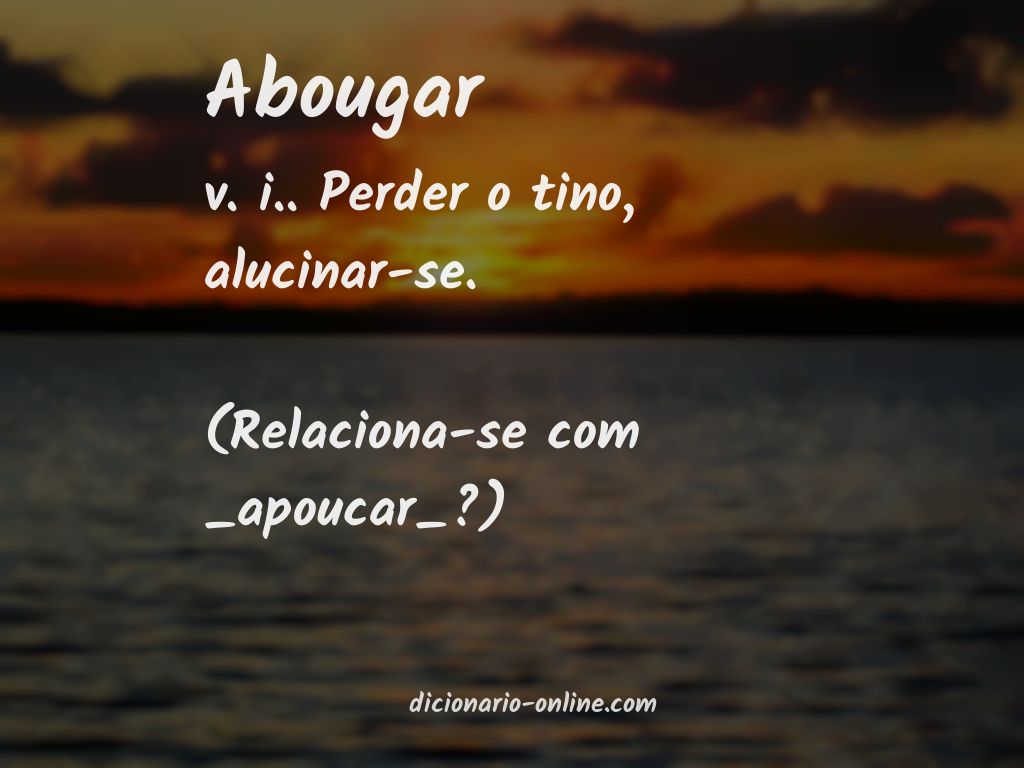 Significado de abougar