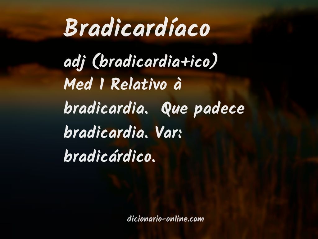 Significado de bradicardíaco