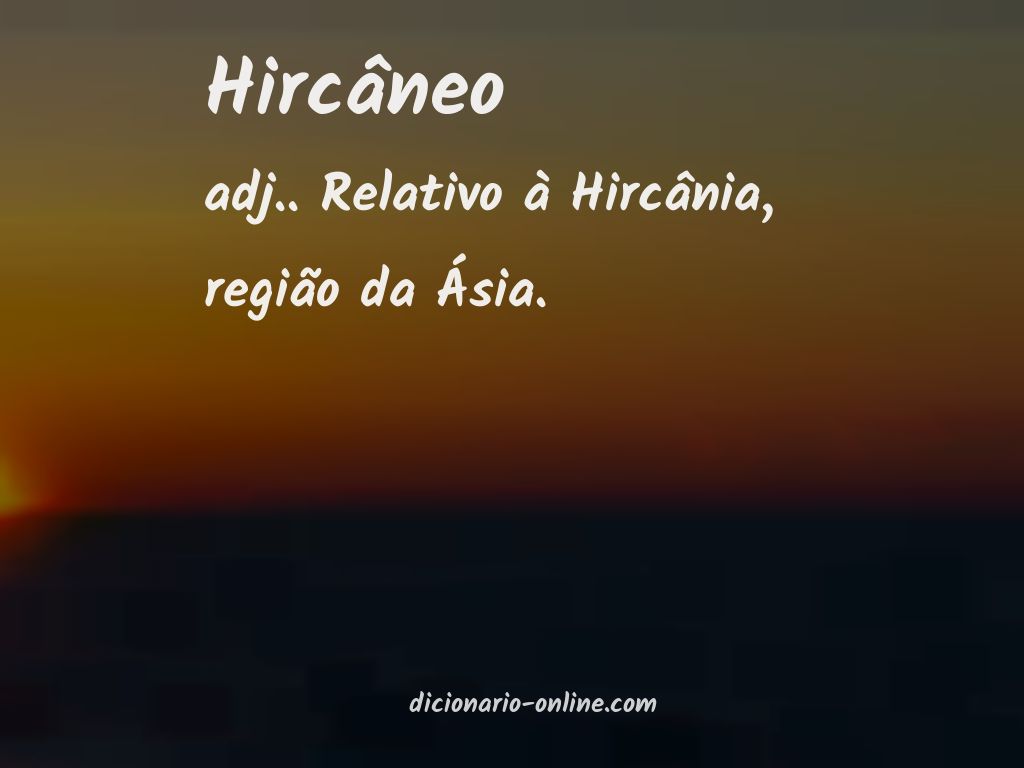 Significado de hircâneo