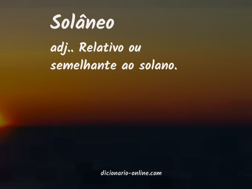 Significado de solâneo