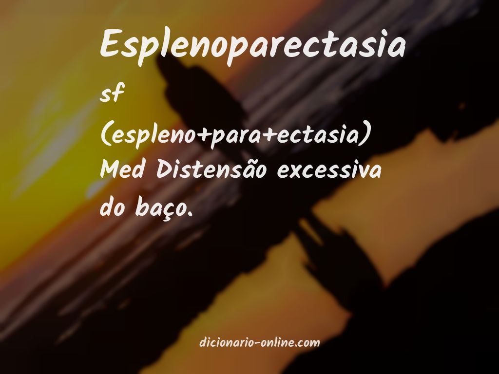 Significado de esplenoparectasia