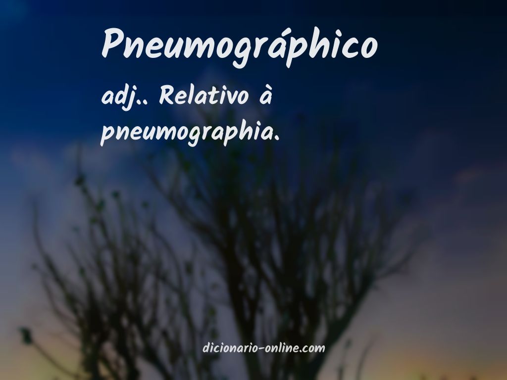 Significado de pneumográphico