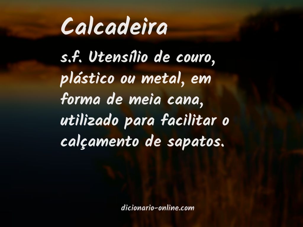 Significado de calcadeira