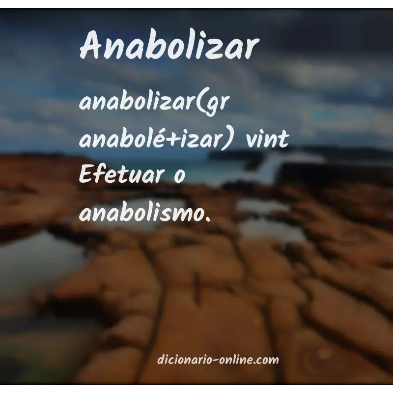 Significado de anabolizar