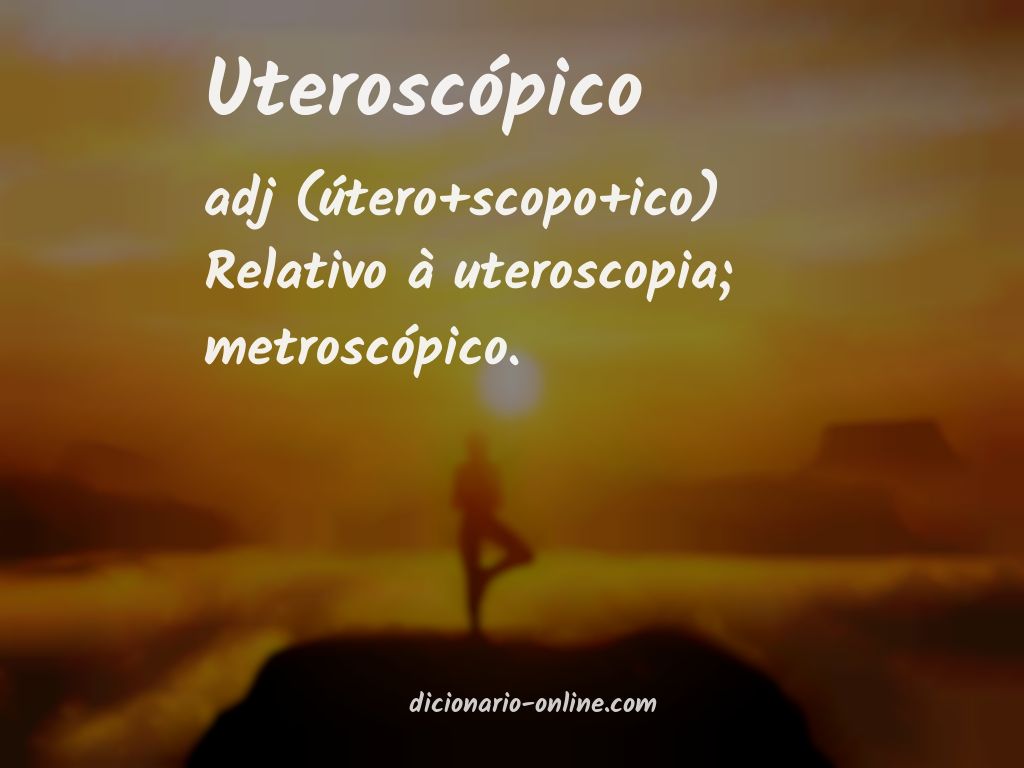 Significado de uteroscópico