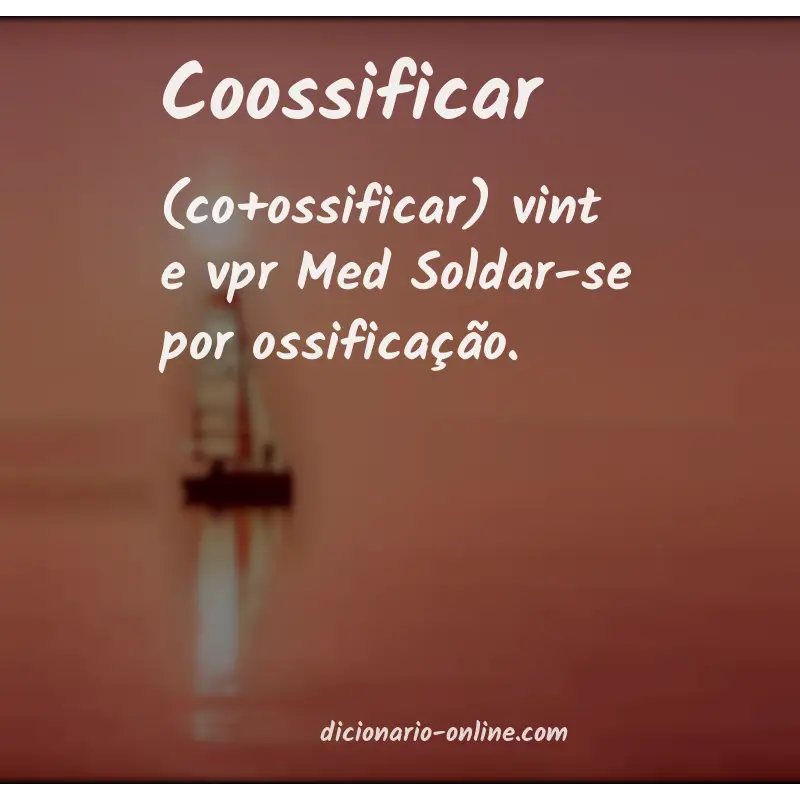 Significado de coossificar