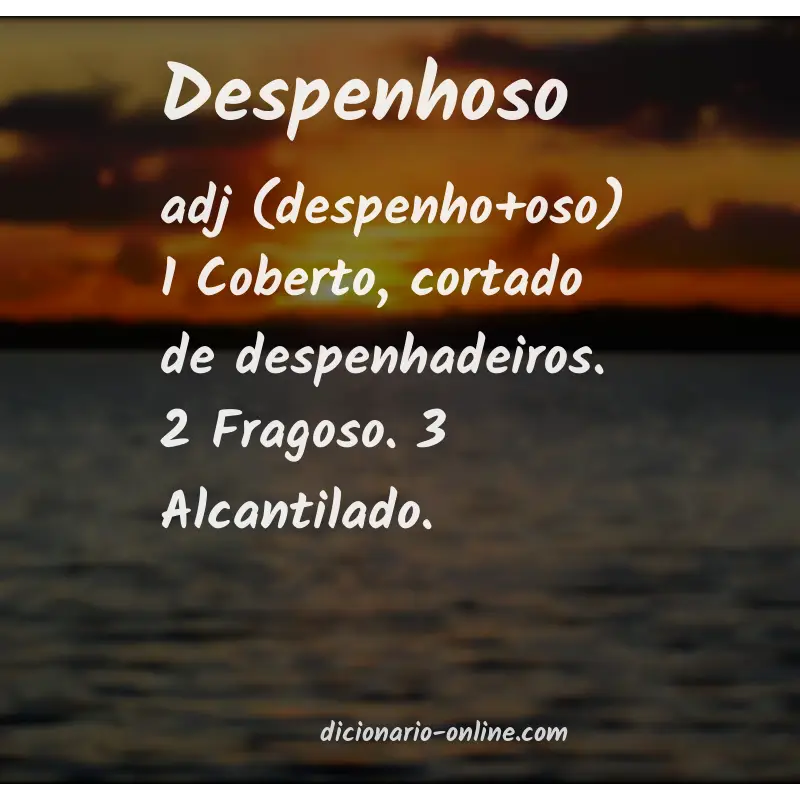 Significado de despenhoso