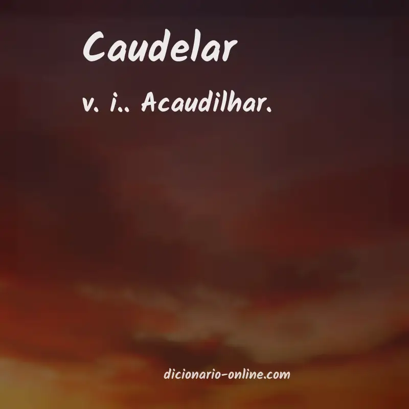 Significado de caudelar