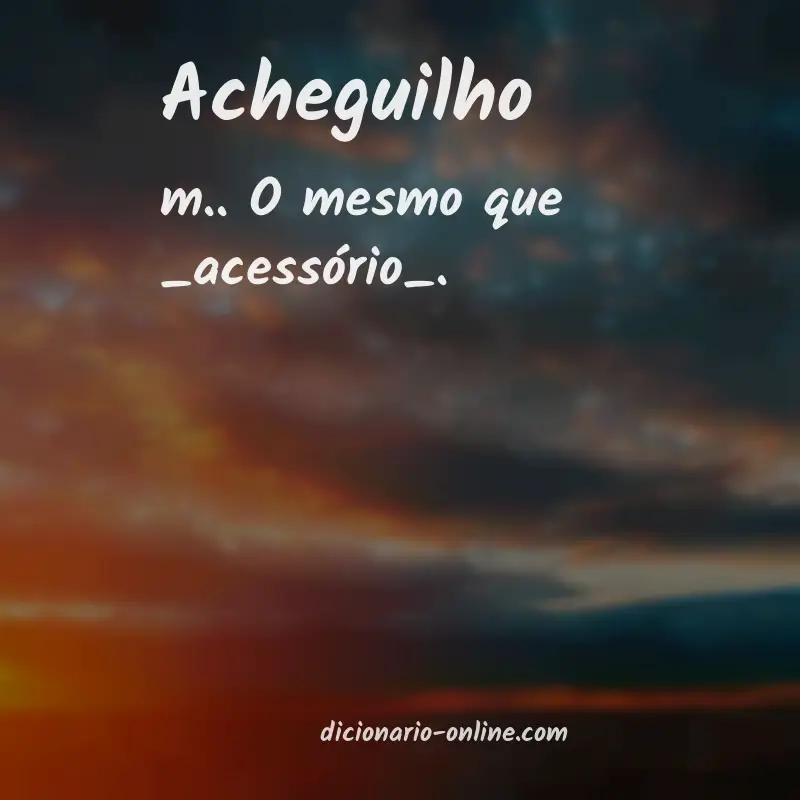 Significado de acheguilho