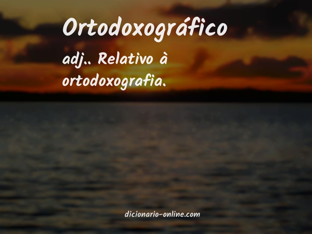 Significado de ortodoxográfico