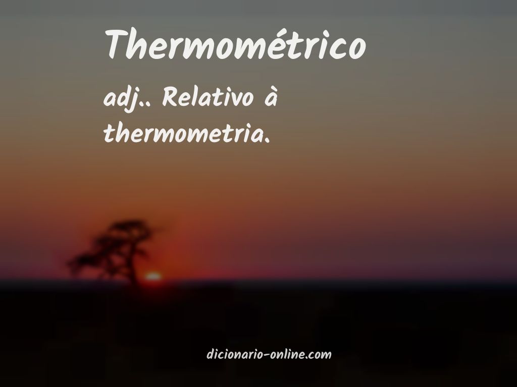 Significado de thermométrico