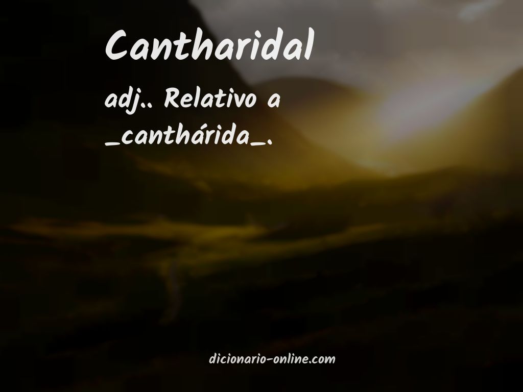 Significado de cantharidal