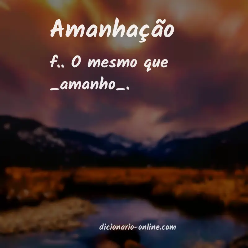 Significado de amanhação