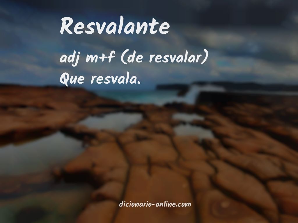 Significado de resvalante