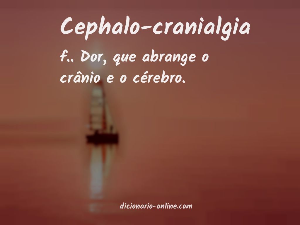 Significado de cephalo-cranialgia