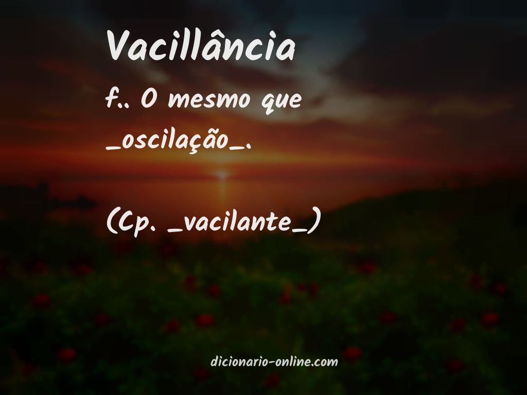 Significado de vacillância