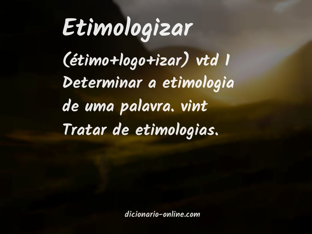 Significado de etimologizar