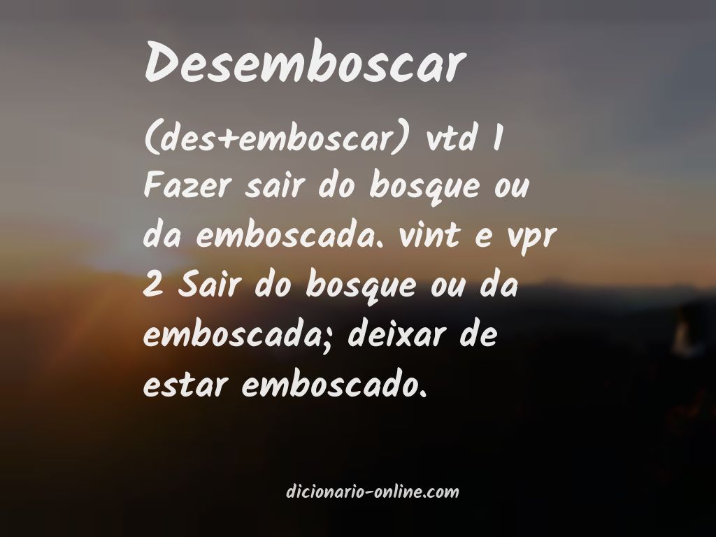 Significado de desemboscar