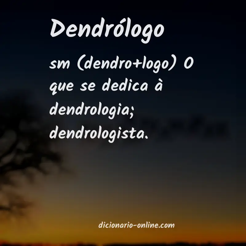 Significado de dendrólogo