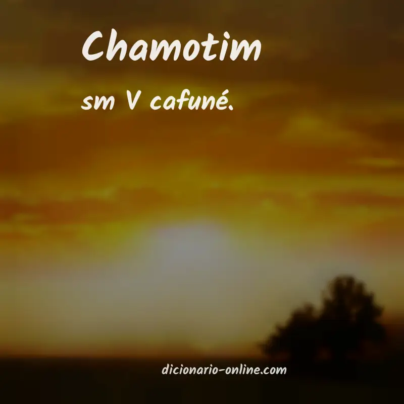 Significado de chamotim