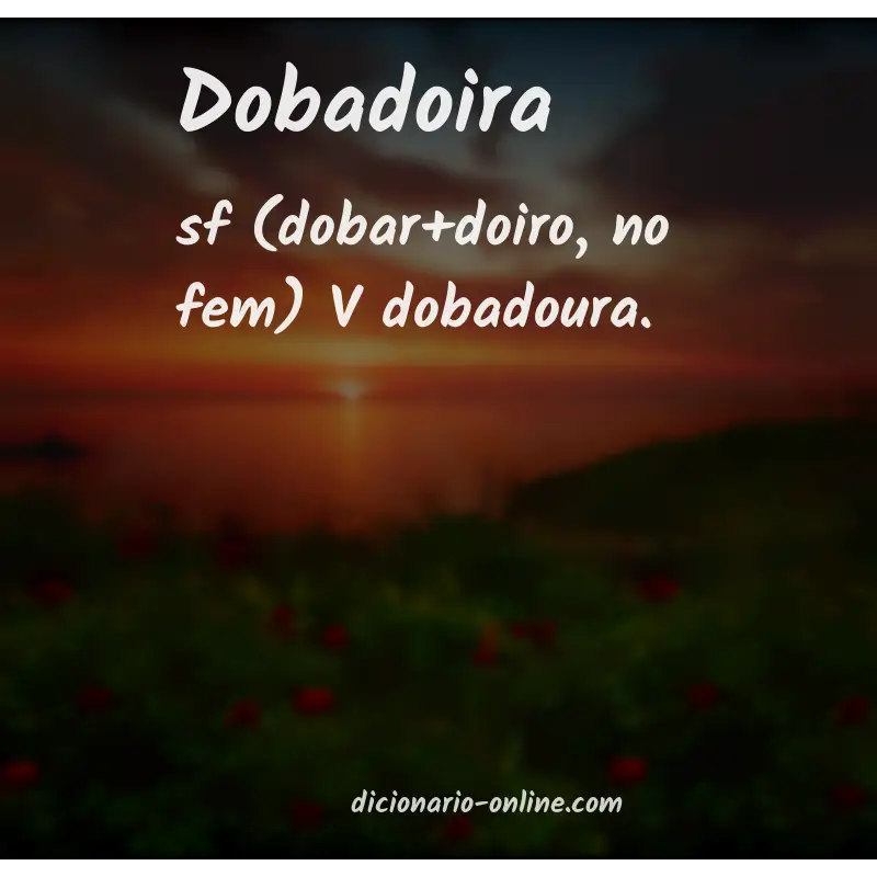 Significado de dobadoira