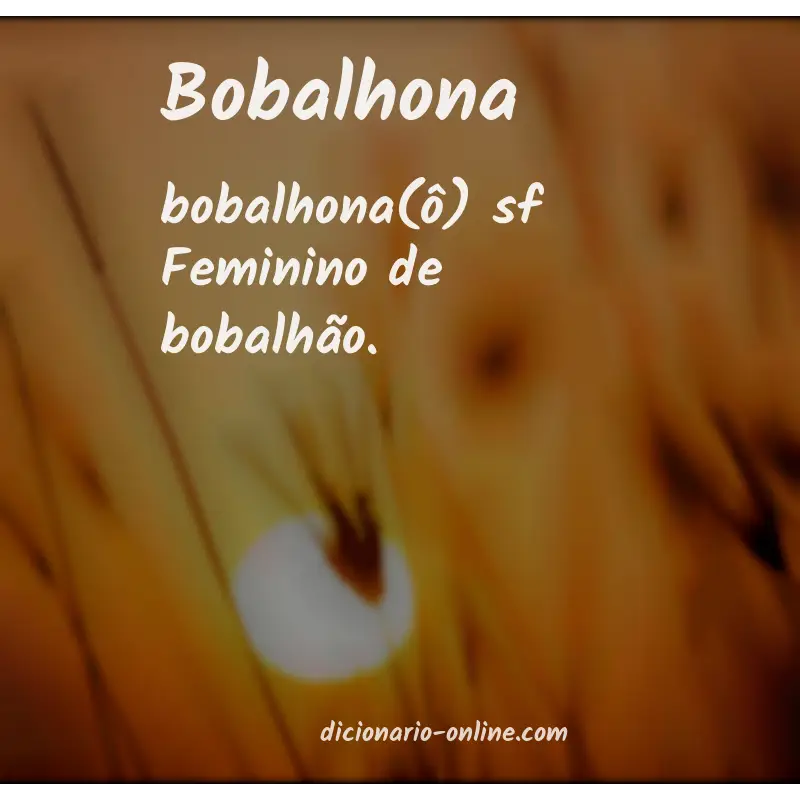 Significado de bobalhona