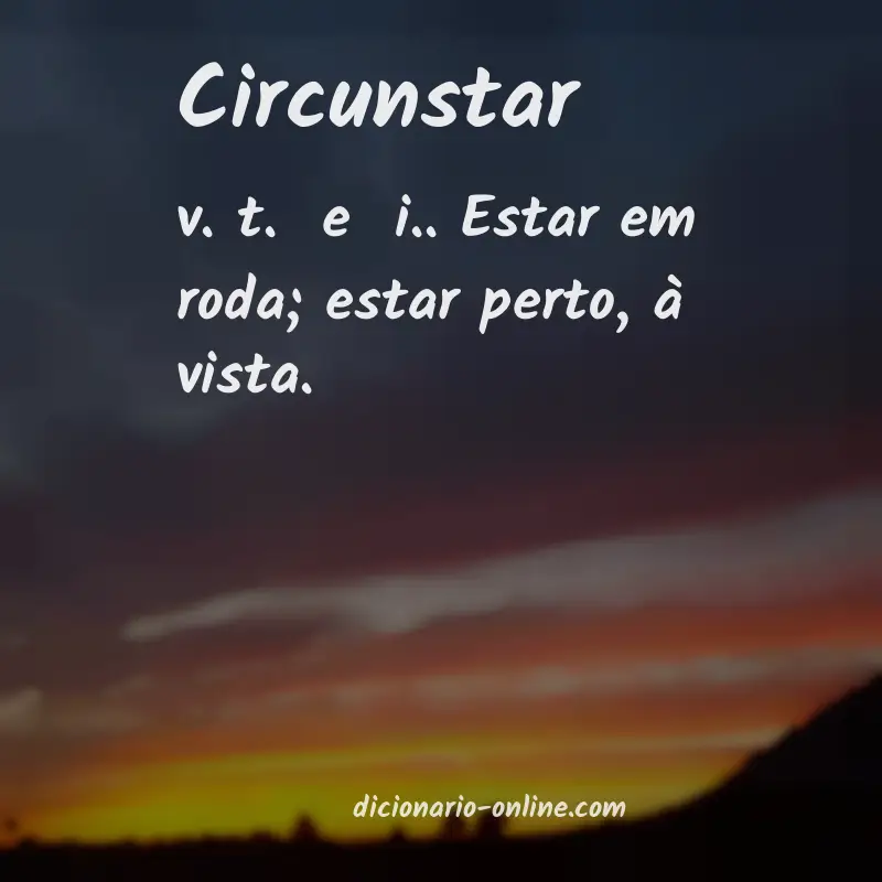 Significado de circunstar