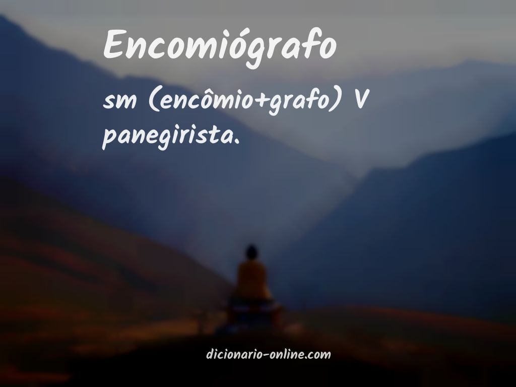 Significado de encomiógrafo