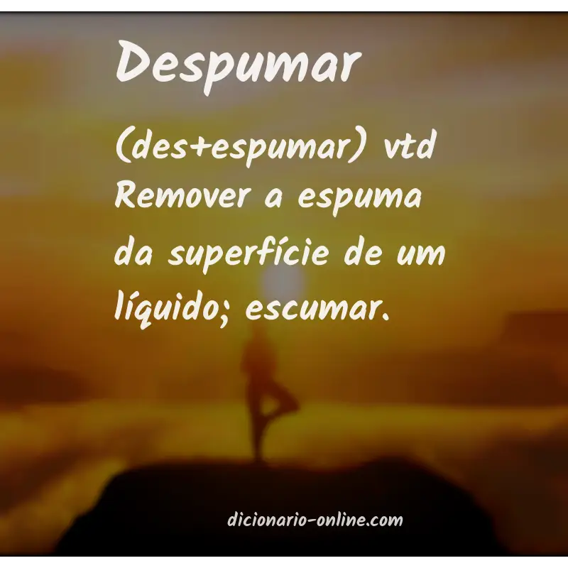 Significado de despumar