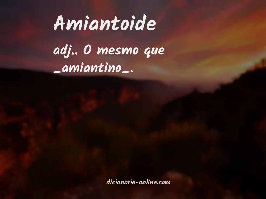 Significado de amiantoide