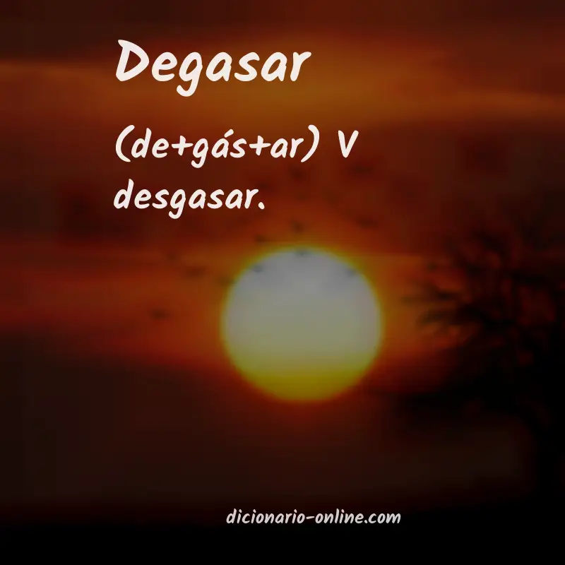Significado de degasar