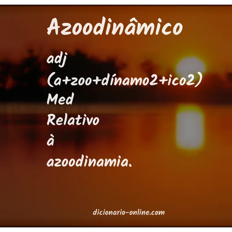 Significado de azoodinâmico