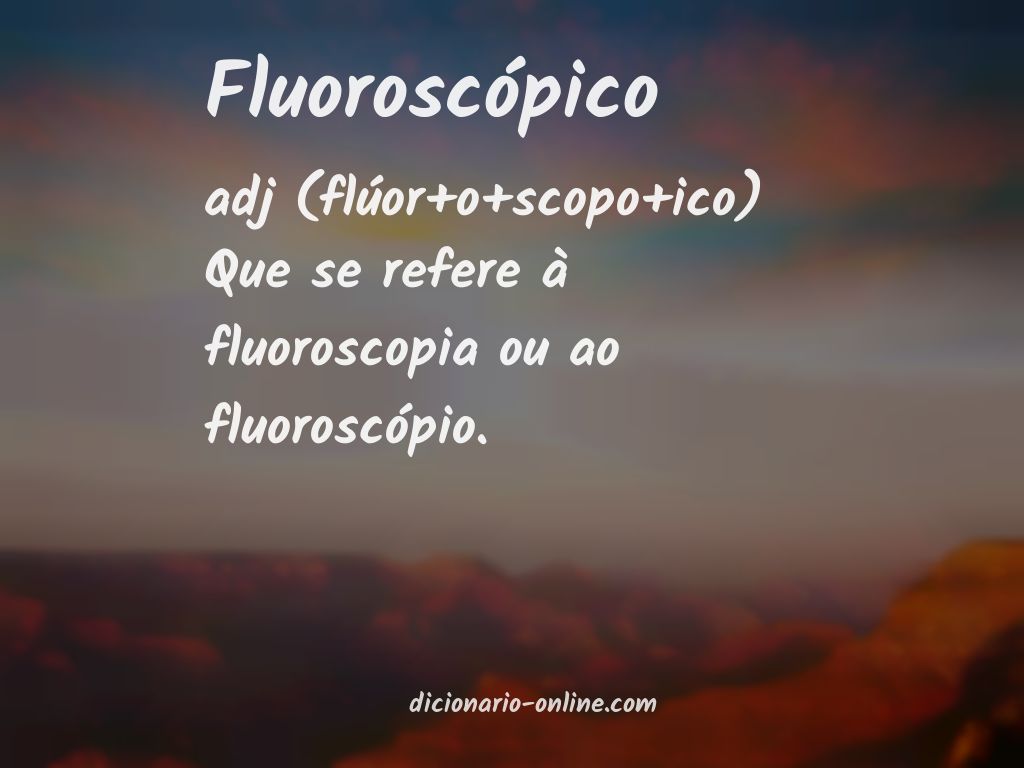 Significado de fluoroscópico