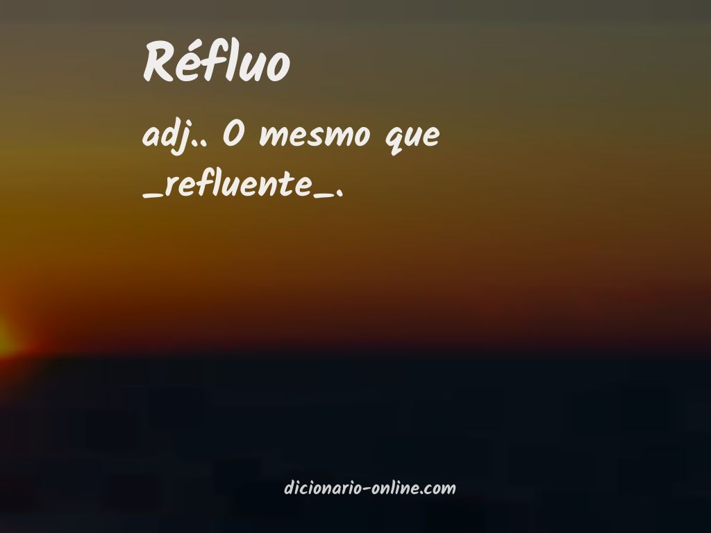 Significado de réfluo