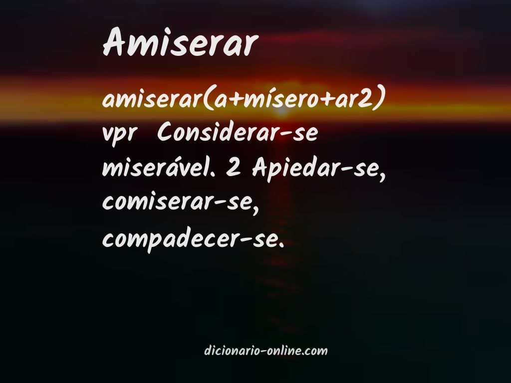 Significado de amiserar