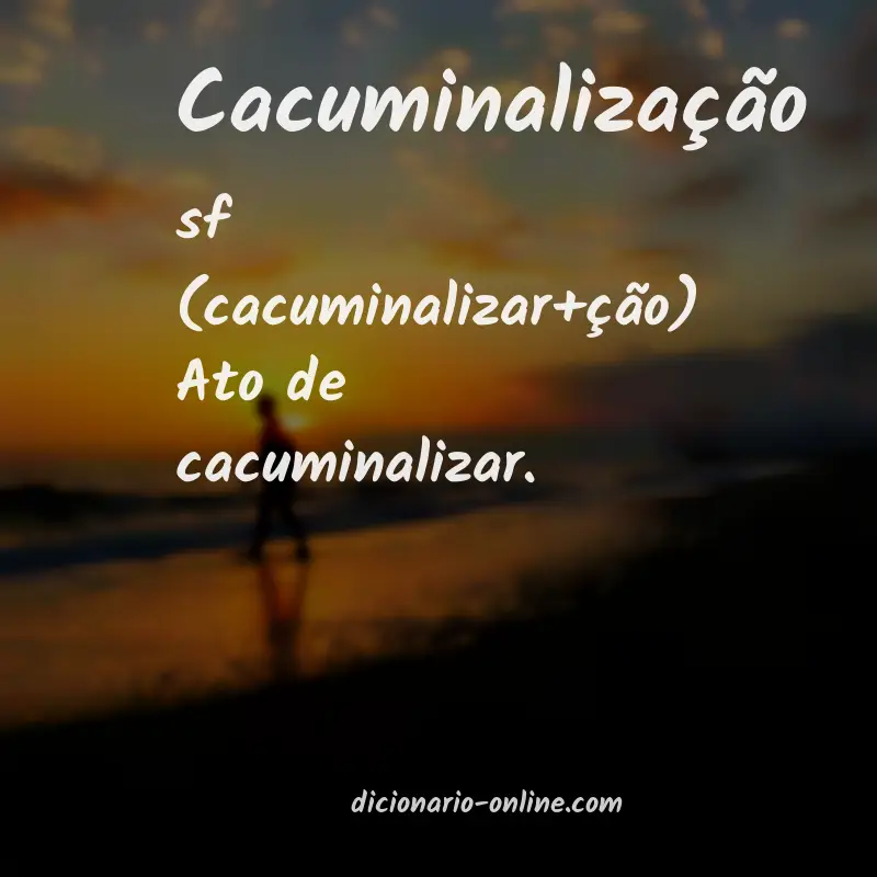 Significado de cacuminalização