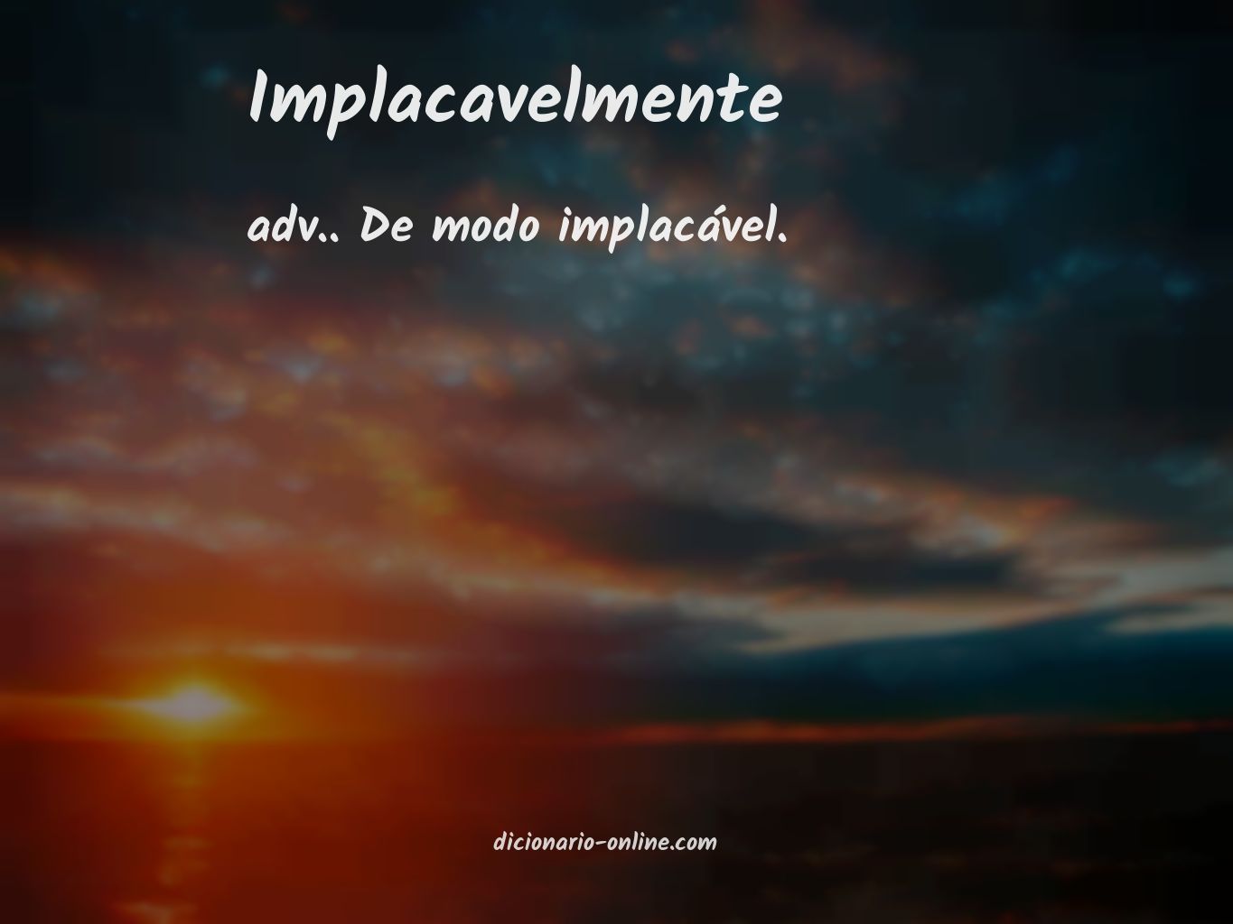 Significado de implacavelmente