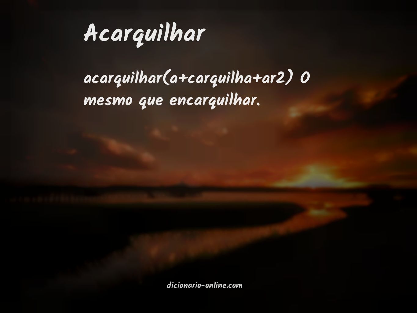 Significado de acarquilhar